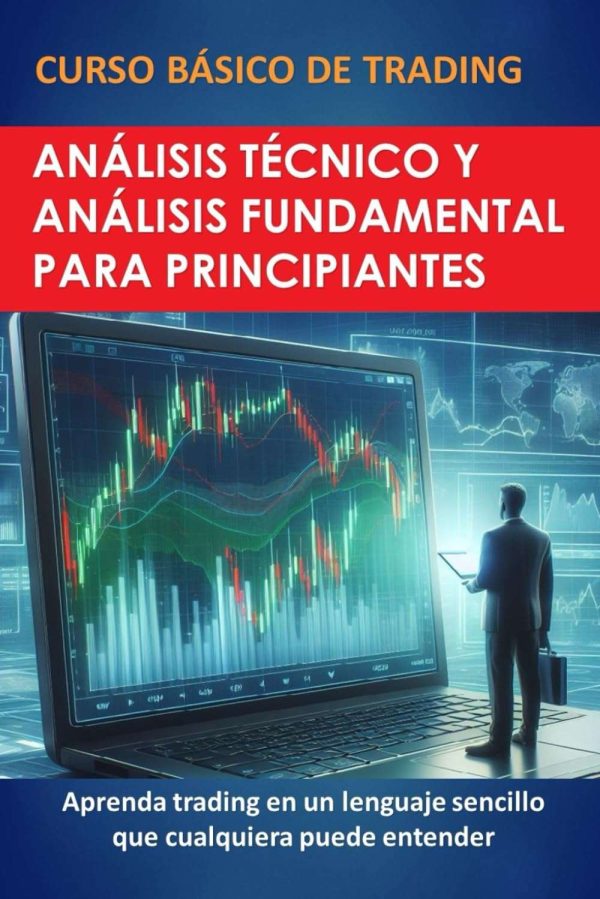 CURSO BÁSICO DE TRADING Análisis Técnico y Fundamental para Principiantes