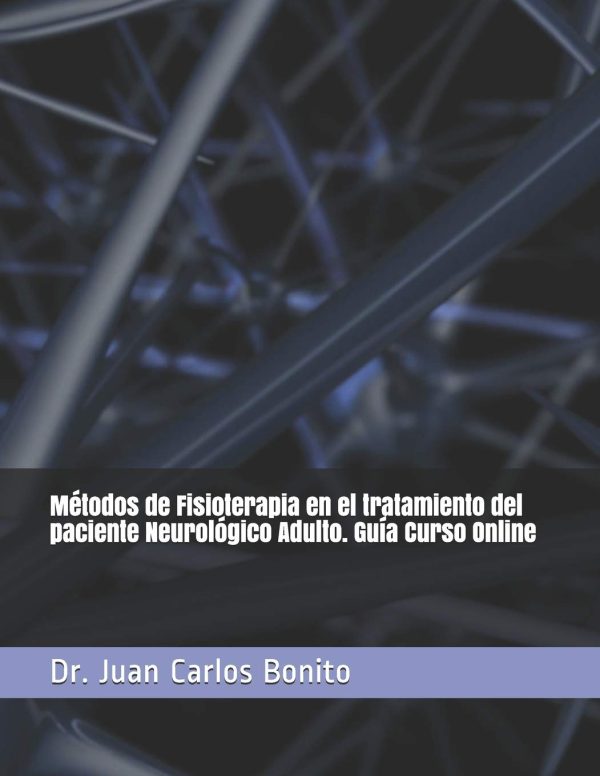 Métodos de Fisioterapia en el tratamiento del paciente Neurológico Adulto. Guía Curso Online (Spanish Edition)