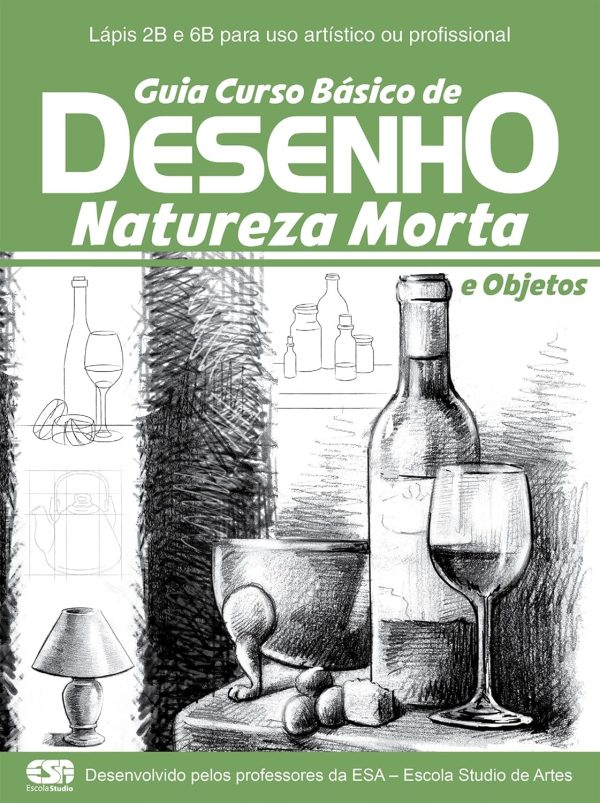 Guía del Curso de Dibujo Básico: Naturaleza Muerta y Objetos Ed.01 (Edición Portuguesa)